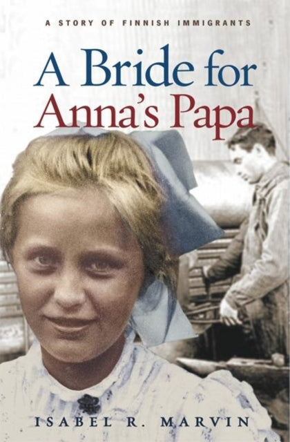 Book cover of: Bride for Anna's Papa. By: Isabel R. Marvin