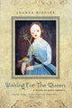 Book cover of: Waiting for the Queen