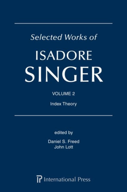Book cover of: Selected Works of Isadore Singer: Volume 2. By: Daniel S. Freed