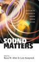 Book cover of: Sound Matters. By: Alter Koepnick