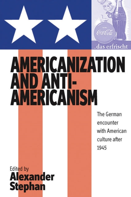 Book cover of: Americanization and Anti-americanism. By: A Stephan, Alexander Stephan