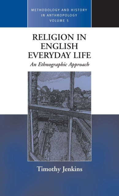 Book cover of: Religion in English Everyday Life. By: Timothy Jenkins