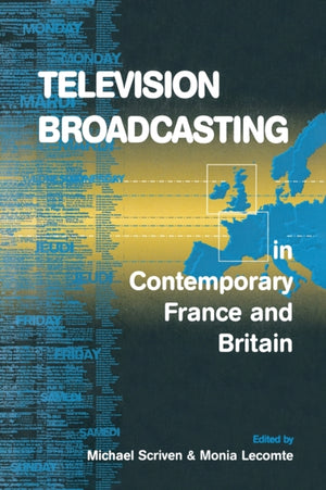 Television Broadcasting in Contemporary France and Britain