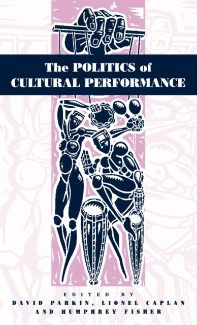 Book cover of: Politics of Cultural Performance