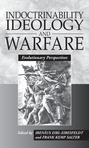 Indoctrinability, Ideology and Warfare