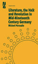 Book cover of: Literature, the 'Volk' and the Revolution in Mid-19th Century Germany. By: Michael Perraudin