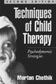 Book cover of: Techniques of Child Therapy, Second Edition. By: Morton Chethik