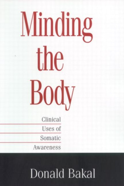 Book cover of: Minding the Body. By: Donald A. Bakal