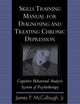 Book cover of: Skills Training Manual for Diagnosing and Treating Chronic Depression. By: Jr., James P. McCullough