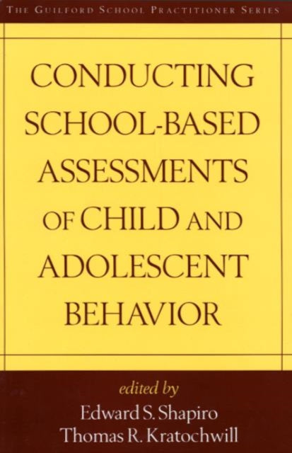 Book cover of: Conducting School-Based Assessments of Child and Adolescent Behavior, First Edition