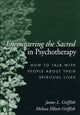 Book cover of: Encountering the Sacred in Psychotherapy. By: James L. Griffith