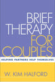 Book cover of: Brief Therapy for Couples. By: W. Kim Halford