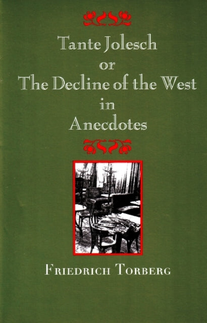 Book cover of: Tante Jolesch or the Decline of the West in Anecdotes. By: Friedrich Torberg