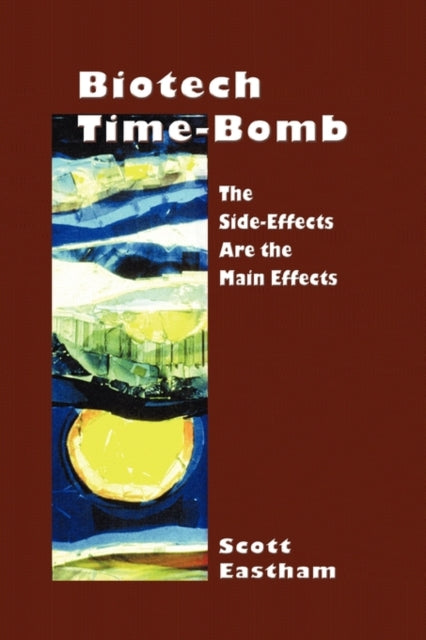 Book cover of: Biotech Time-bomb. By: Scott Eastham