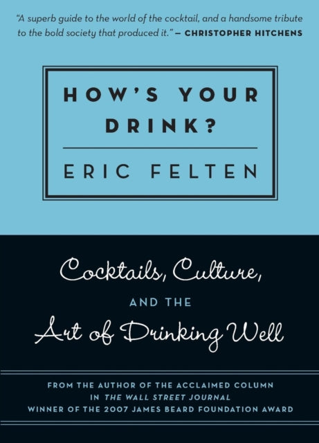 Book cover of: How's Your Drink?. By: Eric Felten