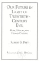 Book cover of: Our Future in Light of Twentieth-Century Evil