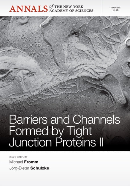 Book cover of: Barriers and Channels Formed by Tight Junction Proteins II, Volume 1258. By: Fromm, Michael Dr. med
