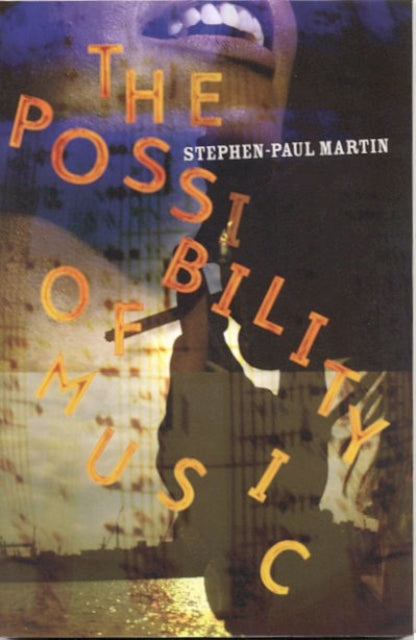Book cover of: Possibility of Music. By: Stephen-Paul Martin