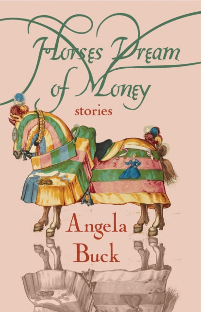 Book cover of: Horses Dream of Money. By: Angela Buck