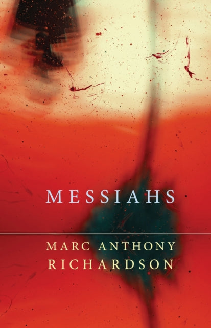 Book cover of: Messiahs. By: Marc Anthony Richardson