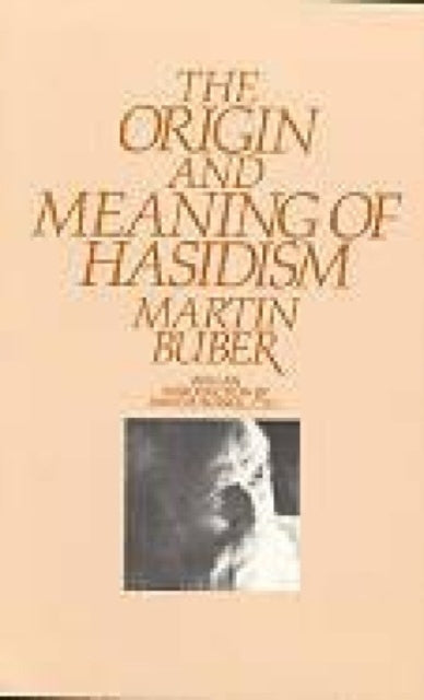 Book cover of: Origin and Meaning of Hasidism. By: Martin Buber