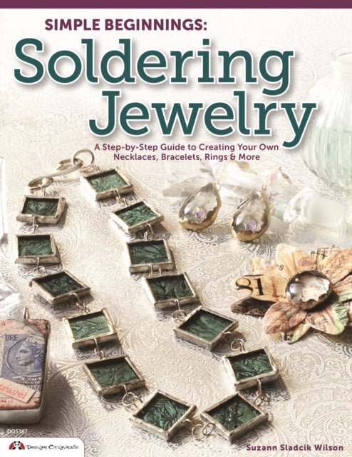 Book cover of: Simple Beginnings: Soldering Jewelry. By: Suzann Sladcik Wilson