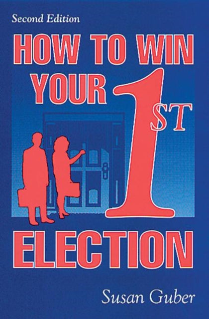 Book cover of: How To Win Your 1st Election