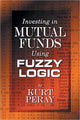 Book cover of: Investing in Mutual Funds Using Fuzzy Logic. By: Kurt Peray
