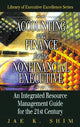 Book cover of: Accounting and Finance for the NonFinancial Executive. By: Jae K. Shim