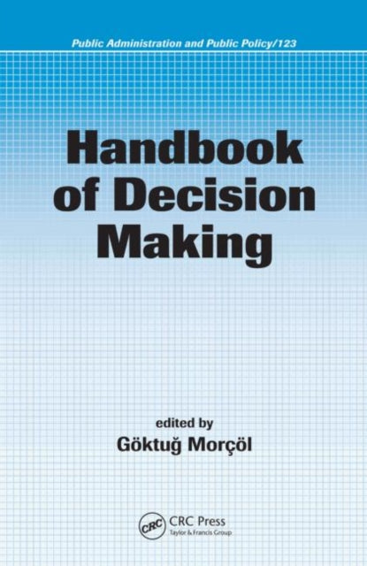 Book cover of: Handbook of Decision Making. By: Goktug Morcol