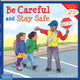 Book cover of: Be Careful and Stay Safe. By: Cheri J. Meiners