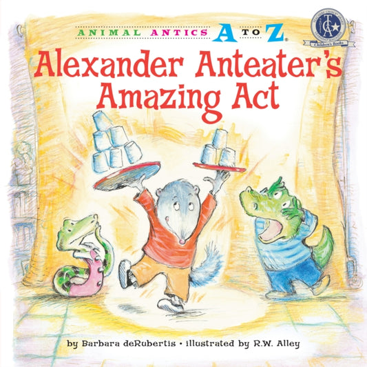 Book cover of: Alexander Anteater's Amazing Act. By: Barbara DeRubertis