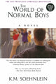 Book cover of: World Of Normal Boys. By: K. M. Soehnlein