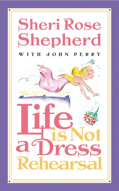 Book cover of: Life is not a Dress Rehearsal