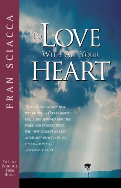 Book cover of: To Love with All Your Heart. By: Fran Sciacca