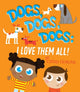 Book cover of: Dogs, Dogs, Dogs: I Love Them All. By: Chad Geran
