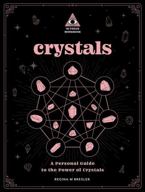 Book cover of: Crystals: An In Focus Workbook. By: Regina M. Bresler