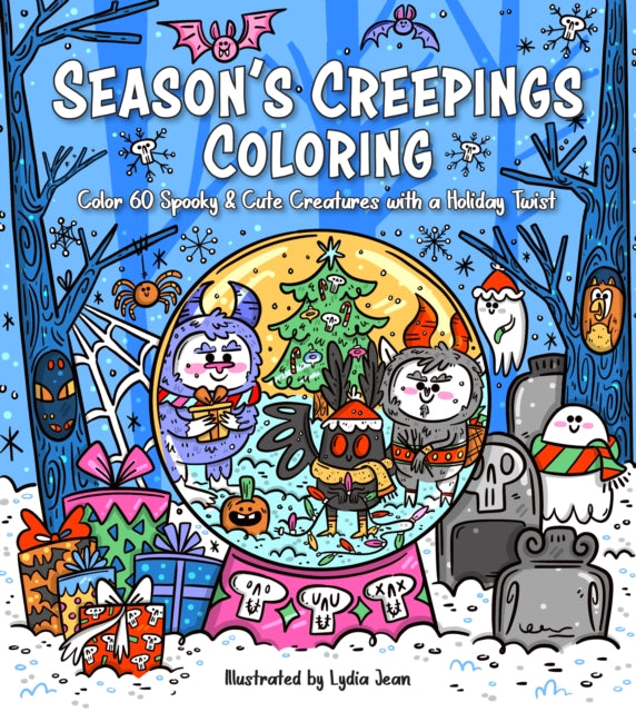 Season's Creepings Coloring, Color 60 Spooky & Cute Creatures with a Holiday Twist 9781577154600 Lydia Jean