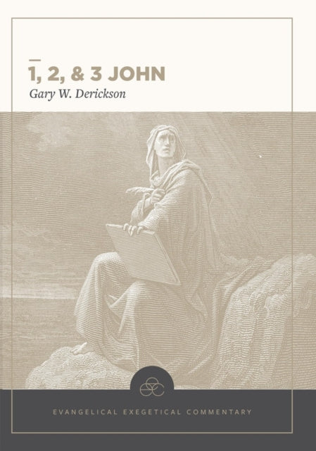 1, 2 & 3 John: Evangelical Exegetical Commentary