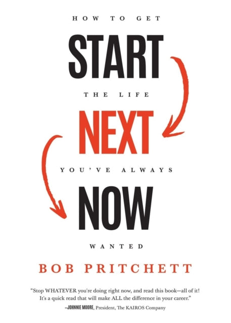 Book cover of: Start Next Now. By: Bob Pritchett