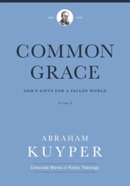 Book cover of: Common Grace (Volume 3). By: Abraham Kuyper