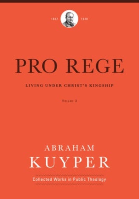 Book cover of: Pro Rege (Volume 3). By: Abraham Kuyper
