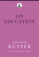 Book cover of: On Education. By: Abraham Kuyper