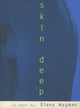 Book cover of: Skin Deep. By: Diana Wagman
