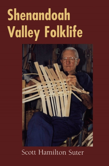 Book cover of: Shenandoah Valley Folklife. By: Scott Hamilton Suter
