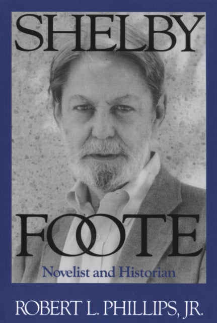Book cover of: Shelby Foote. By: Robert L. Phillips