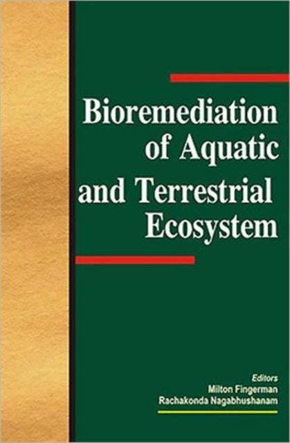 Book cover of: Bioremediation of Aquatic and Terrestrial Ecosystems