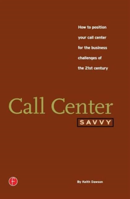 Book cover of: Call Center Savvy. By: Keith Dawson