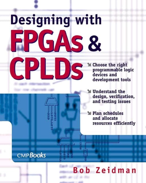 Book cover of: Designing with FPGAs and CPLDs. By: Bob Zeidman
