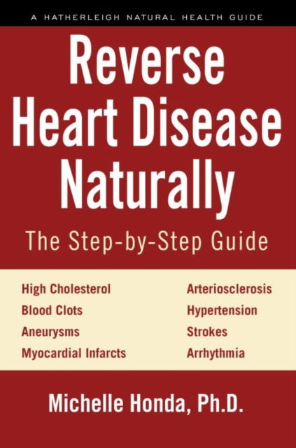 Book cover of: Reverse Heart Disease Naturally. By: Michelle Honda